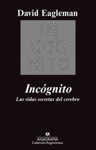 Title: Incógnito: Las vidas secretas del cerebro, Author: David Eagleman