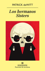 Title: Los hermanos Sisters (The Sisters Brothers), Author: Patrick deWitt