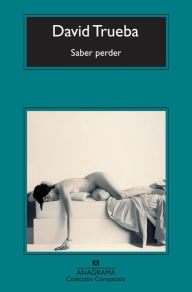 Title: Saber perder, Author: David Trueba