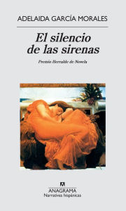 Title: El silencio de las sirenas, Author: Adelaida Garcia Morales