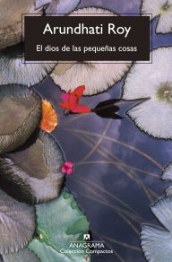 Title: El dios de las pequeñas cosas, Author: Arundhati Roy