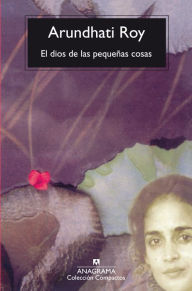 Title: El dios de las pequeñas cosas, Author: Arundhati Roy