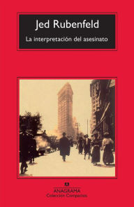 Title: La interpretación del asesinato, Author: Jed Rubenfeld