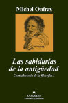 Alternative view 1 of Las sabidurías de la antigüedad: Contrahistoria de la filosofía, I