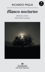 Title: Blanco nocturno, Author: Ricardo Piglia