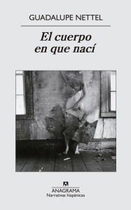 Title: El cuerpo en que nací, Author: Guadalupe Nettel