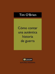 Title: Cómo contar una auténtica historia de guerra, Author: Tim O'Brien