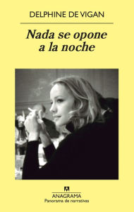 Title: Nada se opone a la noche (Nothing Holds Back the Night), Author: Delphine de Vigan