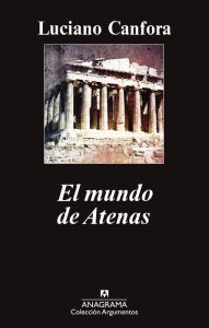 Title: El mundo de Atenas, Author: Luciano Canfora