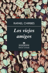 Title: Los viejos amigos, Author: Rafael Chirbes