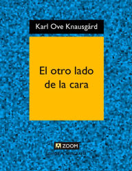 Title: El otro lado de la cara, Author: Karl Ove Knausgård