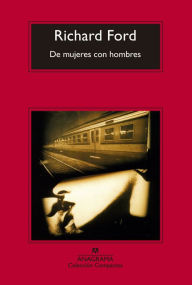 Title: De mujeres con hombres (Women with Men), Author: Richard Ford