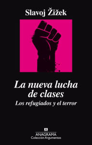 Title: La nueva lucha de clases. Los refugiados y el terror, Author: Editorial Anagrama