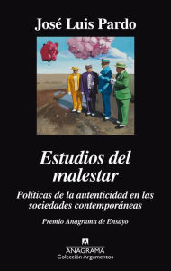 Title: Estudios del malestar: Políticas de la autenticidad en las sociedades contemporáneas, Author: José Luis Pardo