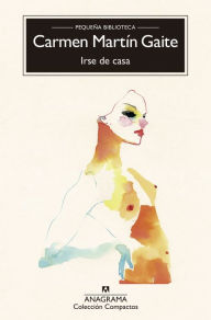 Title: Irse de casa, Author: Carmen Martín Gaite