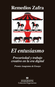 Title: El entusiasmo: Premio Anagrama de Ensayo, Author: Remedios Zafra