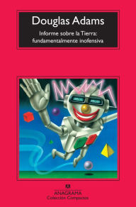 Title: Informe sobre la Tierra: fundamentalmente inofensiva, Author: Douglas Adams