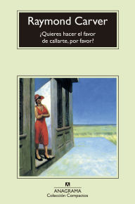 Title: ¿Quieres hacer el favor de callarte, por favor?, Author: Raymond Carver