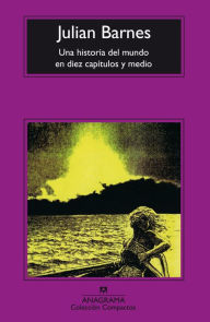 Title: Una Historia Del Mundo En Diez Capítulos Y Medio, Author: Julian Barnes