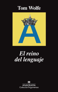 Title: El reino del lenguaje (The Kingdom of Speech), Author: Tom Wolfe