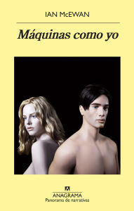 Title: Máquinas como yo (Machines Like Me), Author: Ian McEwan