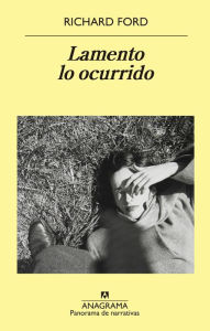 Title: Lamento lo ocurrido, Author: Richard Ford