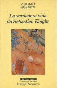 Title: La verdadera vida de Sebastian Knight, Author: Vladimir Nabokov