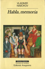 Title: Habla, memoria: Una autobiografía revisitada, Author: Vladimir Nabokov