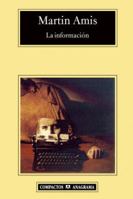 Title: La información / The Information, Author: Martin Amis