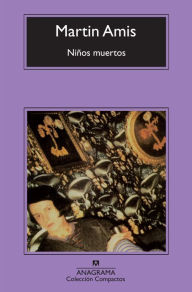 Title: Niños muertos / Dead Babies, Author: Martin Amis