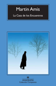 Title: La casa de los encuentros / House of Meetings, Author: Martin Amis