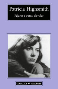 Title: Pájaros a punto de volar, Author: Patricia Highsmith