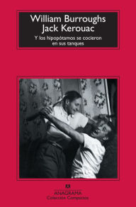 Title: Y los hipopótamos se cocieron en sus tanques, Author: Jack Kerouac