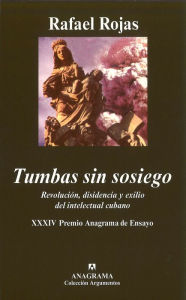 Title: Tumbas sin sosiego, Author: Rafael Rojas