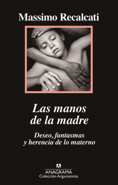 Las Manos de la madre. Deseo, fantasmas y herencia de lo materno
