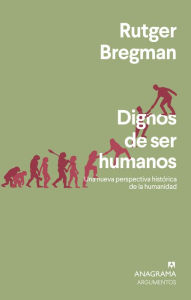 Title: Dignos de ser humanos, Author: Rutger Bregman