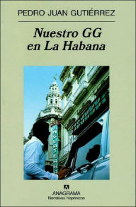 Title: Nuestro Gg En La Habana, Author: Pedro Juan Gutierrez