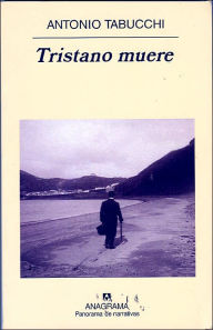 Title: Tristano muere, Author: Antonio Tabucchi