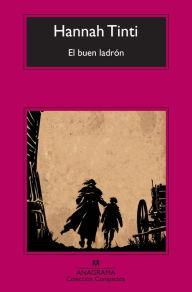 Title: El Buen ladron, Author: Hannah Tinti