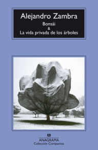 Title: Bonsai y La vida privada de los arboles, Author: Alejandro Zambra