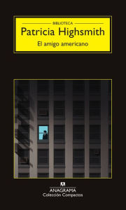 Title: El Amigo americano, Author: Patricia Highsmith