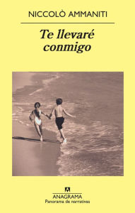 Title: Te llevare conmigo, Author: Niccolo Ammaniti