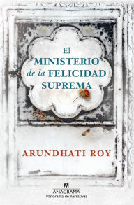 Title: El Ministerio de la felicidad suprema, Author: Roy Arundhati