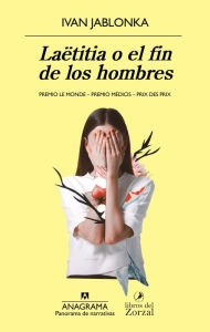 Title: Laetitia o el fin de los hombres, Author: Ivan Jablonka