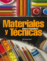 Title: Guía completa de materiales y técnicas, Author: Equipo Parramón Paidotribo