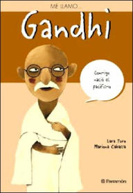 Title: Me llamo Gandhi, Author: Lara Toro