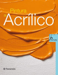 Title: Pintura al acrílico, Author: Equipo Parramón Paidotribo