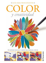Title: Guía para principiantes. Color y creatividad, Author: Equipo Parramón Paidotribo