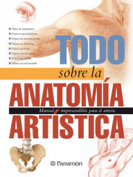 Title: Todo sobre la anatomía artística, Author: Equipo Parramón Paidotribo