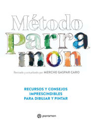 Title: Método Parramón: Recursos y consejos imprescindibles para dibujar y pintar, Author: Merche Gaspar Caro